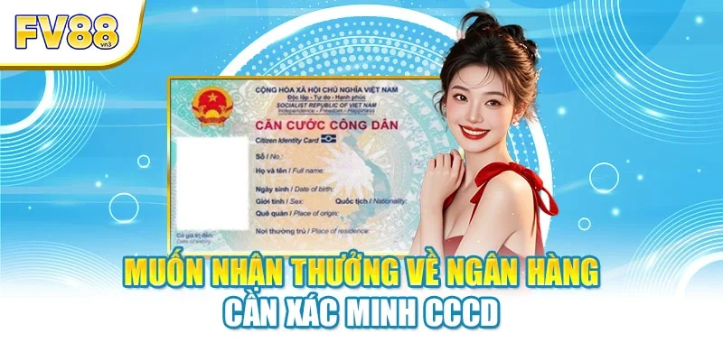 hoi vien dung app nha cai can xac thuc sinh trac hoc Muốn nhận thưởng về ngân hàng cần xác minh CCCD